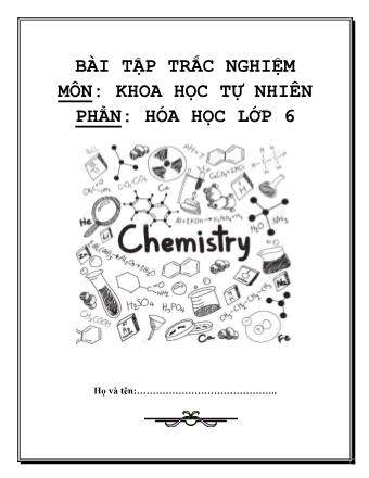 Bài tập trắc nghiệm môn Khoa học tự nhiên - Phần: Hóa học Lớp 6